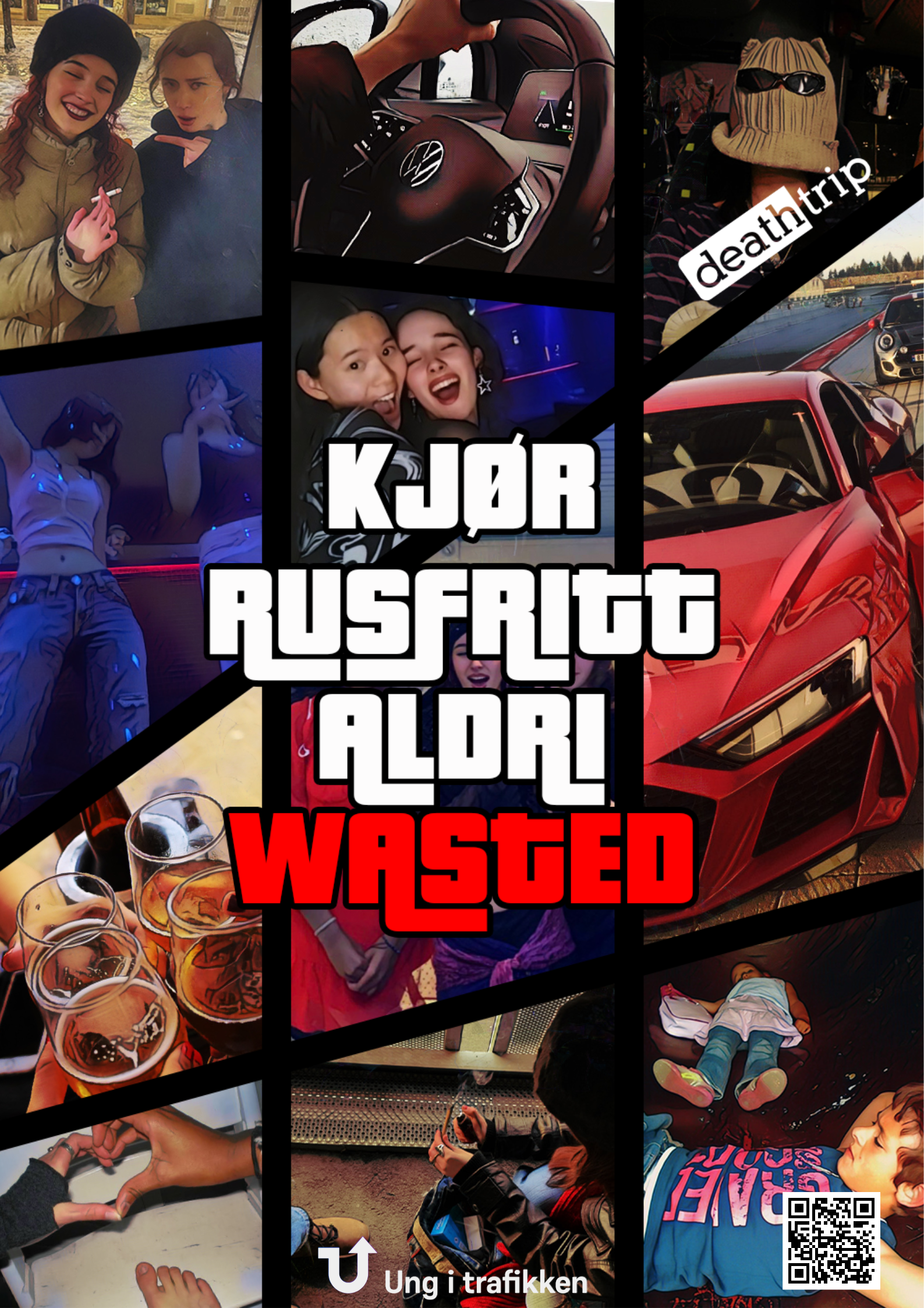 Plakaten er en collage av flere bilder av festligheter, rus, og biler med teksten "Kjør rusfritt, aldri Wasted". Det er et spill på GTA og det å være Wasted i spillet betyr død.